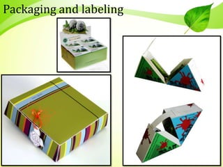 Packaging and labeling
 