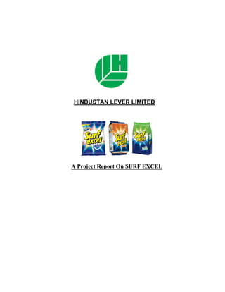 HINDUSTAN LEVER LIMITED




A Project Report On SURF EXCEL
 
