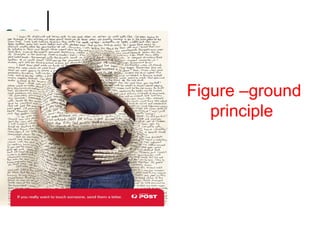 Figure –ground
principle
 