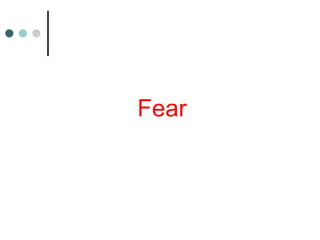Fear
 