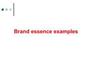 Brand essence examples
 