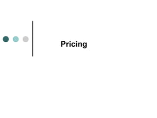 Pricing
 
