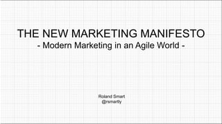 The New Marketing Manifesto: Modern Marketing in an Agile World