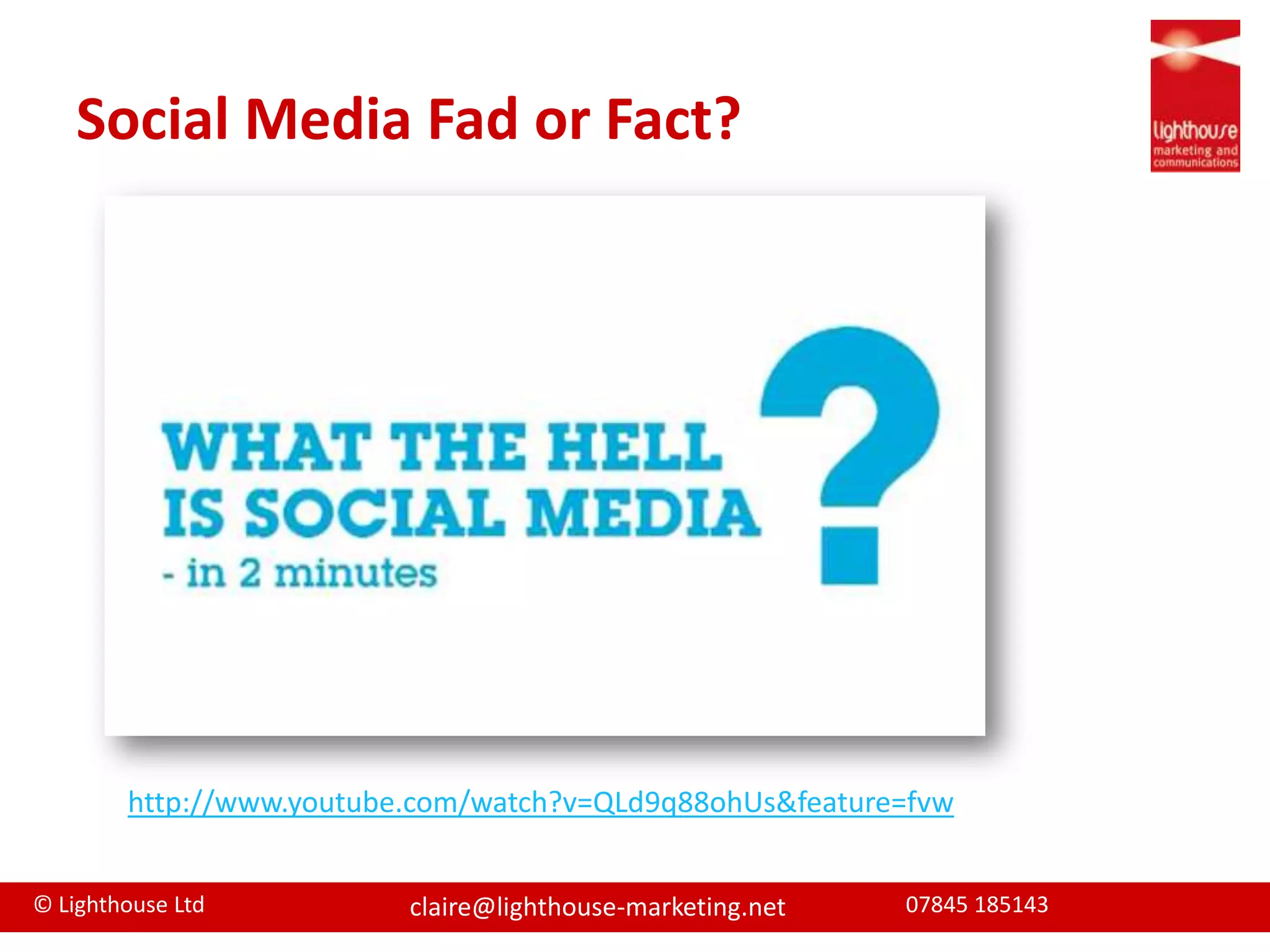 http://www.youtube.com/watch?v=QLd9q88ohUs&feature=fvwSocial Media Fad or Fact?