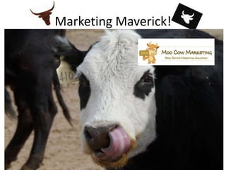 Marketing Maverick! 