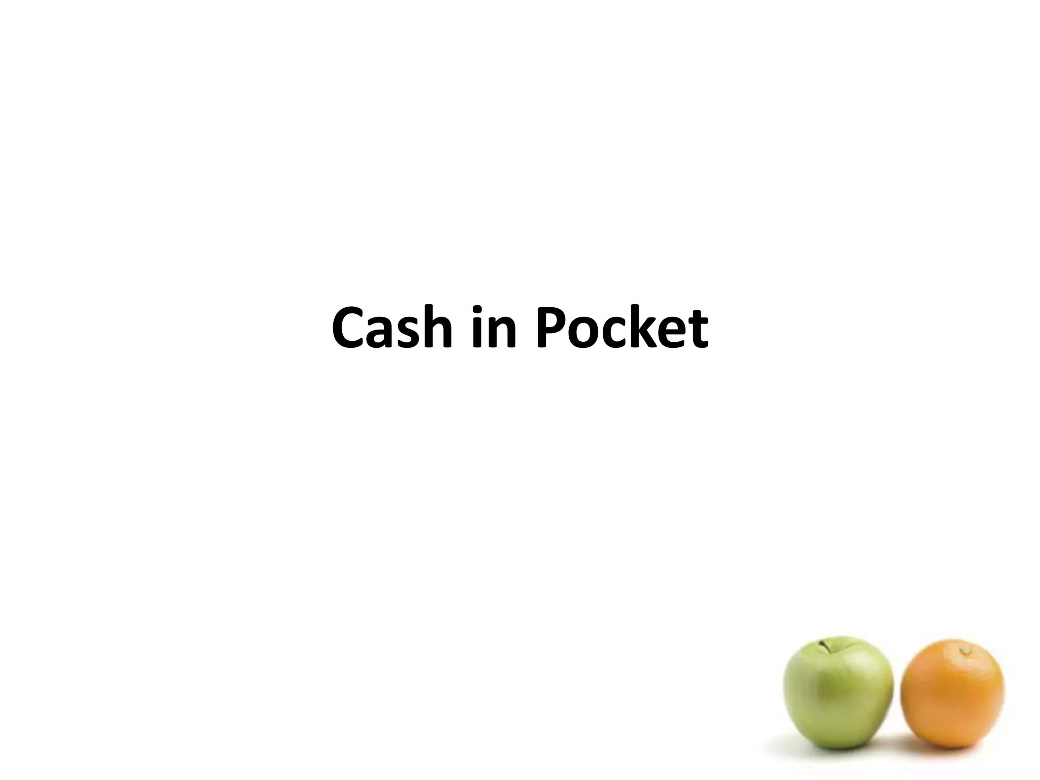Cash in Pocket