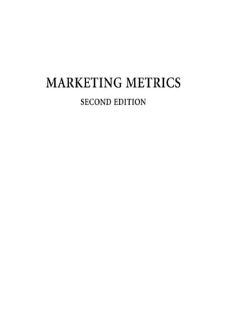 MARKETING METRICS
    SECOND EDITION
 