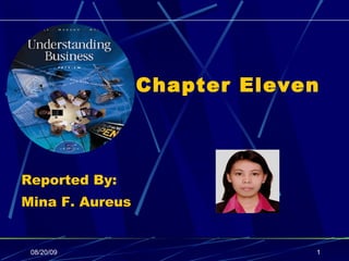 08/20/09 Chapter Eleven Reported By:  Mina F. Aureus 