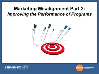 Marketing Misalignment Part 2: Improving the Performance of Programs 