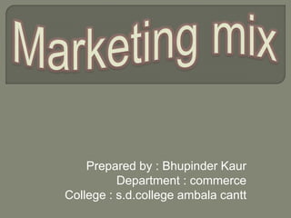 Prepared by : Bhupinder Kaur
Department : commerce
College : s.d.college ambala cantt
 