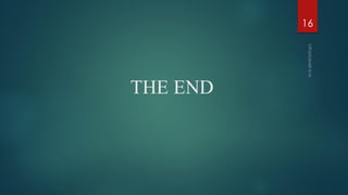 THE END
16
 