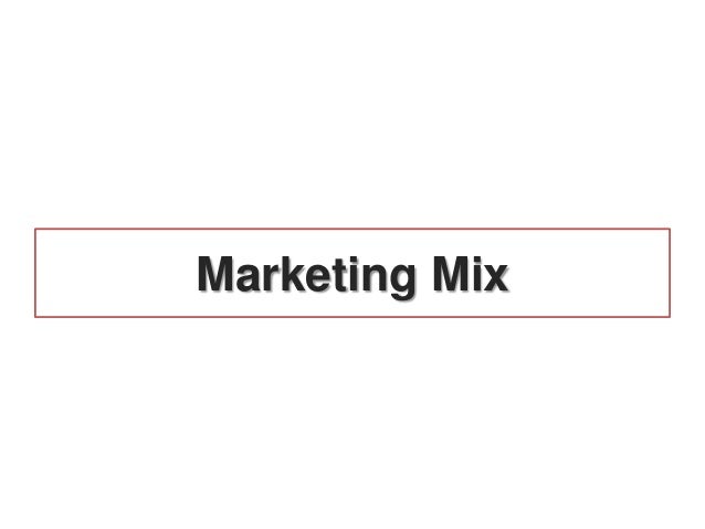 Marketing Mix
 