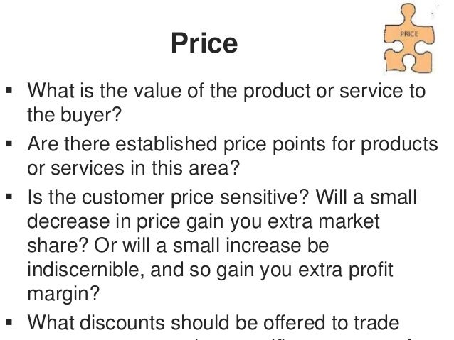 Promotion
â€¢ Where and when can you get across your marketing
messages to your target market?
â€¢ Will you reach your audienc...