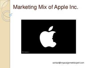 Marketing Mix of Apple Inc.
contact@myassignmentexpert.com
 