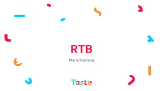 RTB
Marie Kaisrová
 