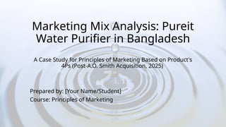 Pureit Marketing Mix AnalysisPure it water purificationion Bangladesh.pptx