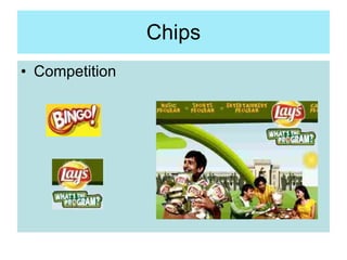 Chips <ul><li>Competition </li></ul>