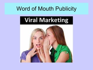 Word of Mouth Publicity 