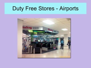 Duty Free Stores - Airports 
