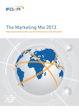 The Marketing Mix 2013
Measuring marketing trends, spend and effectiveness around the globe
 