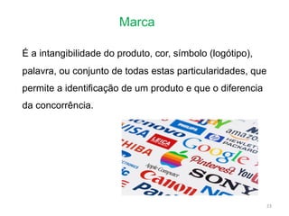 Marca
23
É a intangibilidade do produto, cor, símbolo (logótipo),
palavra, ou conjunto de todas estas particularidades, que
permite a identificação de um produto e que o diferencia
da concorrência.
 