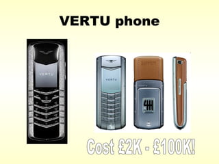 VERTU phone Cost £2K - £100K! 