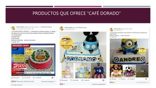 PRODUCTOS QUE OFRECE “CAFÉ DORADO”
 