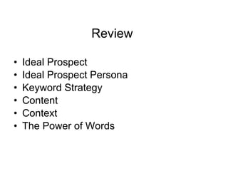 Review Ideal Prospect Ideal Prospect Persona Keyword Strategy Content Context The Power of Words 