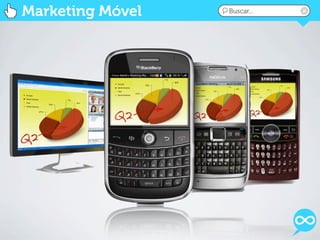 Marketing Móvel   Buscar...
 
