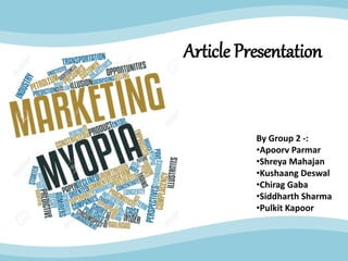 Article Presentation
By Group 2 -:
•Apoorv Parmar
•Shreya Mahajan
•Kushaang Deswal
•Chirag Gaba
•Siddharth Sharma
•Pulkit Kapoor
 
