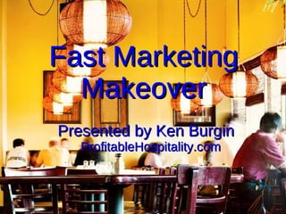 Fast Marketing Makeover ,[object Object]