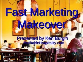 Fast Marketing Makeover ,[object Object]