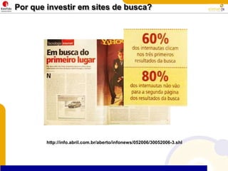 Por que investir em sites de busca?http://info.abril.com.br/aberto/infonews/052006/30052006-3.shl