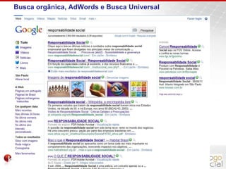 História da BuscaA missão do Google é oferecera melhoropção de buscana Internet tornando as informaçõesmundiaisacessíveis e úteis. 