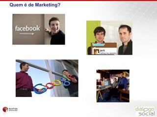 Quem é de Marketing?