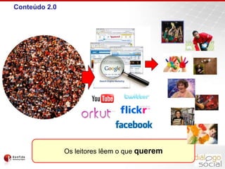 Conteúdo 2.0Os leitores lêem o que querem