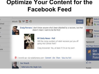 Optimize Your Content for the
       Facebook Feed
 