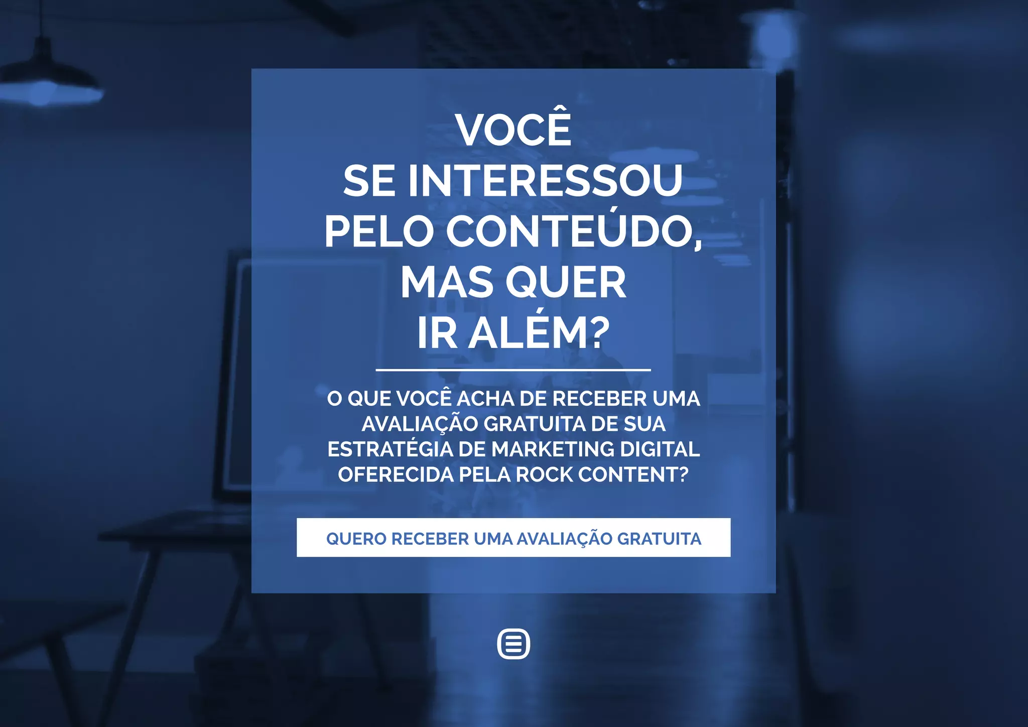 QUERO RECEBER UMA AVALIAÇÃO GRATUITA
 