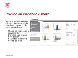 Promoción enviando e-mails <ul><li>Consigue mayor efectividad utilizando una herramienta profesional para envío de tus com...