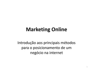 Marketing Online Introdução aos principais métodos para o posicionamento de um  negócio na internet 1 