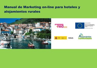 3.3 [Madrid Ce
Manual de Marketing on-line para hoteles y
alojamientos rurales
 