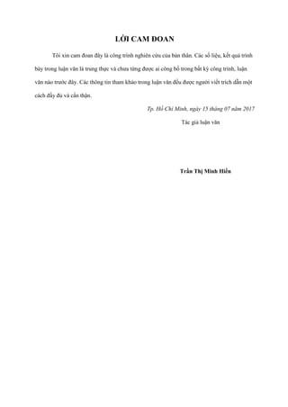 LỜI CAM ĐOAN
Tôi xin cam đoan đây là công trình nghiên cứu của bản thân. Các số liệu, kết quả trình
bày trong luận văn là ...