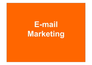 E-mail
Marketing
 