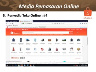 Media Pemasaran Online
5. Penyedia Toko Online : #4
 