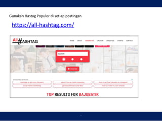 `
Gunakan Hastag Populer di setiap postingan
https://all-hashtag.com/
 