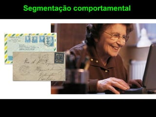 Segmentação comportamental
 