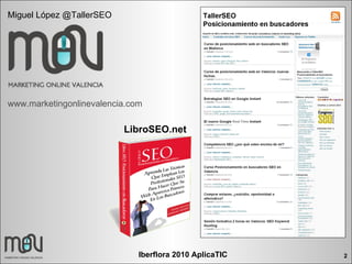 www.marketingonlinevalencia.com Miguel López @TallerSEO LibroSEO.net 