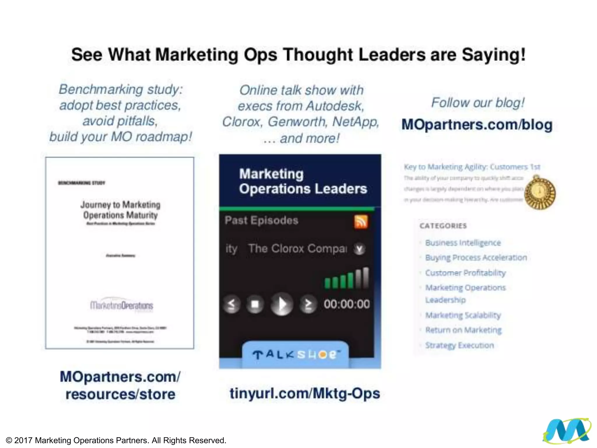 © 2017 Marketing Operations Partners. All Rights Reserved.
 