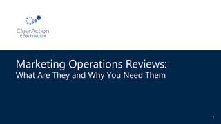 Marketing Operations Reviews:
What Are They and Why You Need Them
1
 