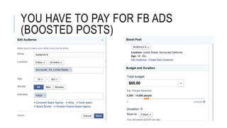 YOU HAVE TO PAY FOR FB ADS
(BOOSTED POSTS)
 